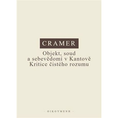 Objekt, soud a sebevědomí v Kantově Kritice čistého rozumu - Conrad Cramer