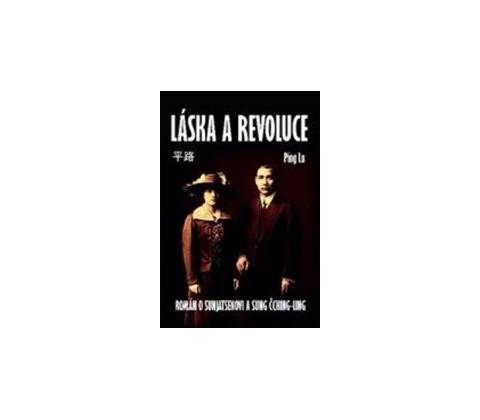 Láska a revoluce - Ping Lu