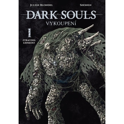 Dark Souls Vykoupení 1 - Ztracená lidskost - Julien Blondel
