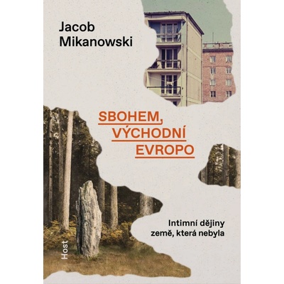 Sbohem, východní Evropo - Jacob Mikanowski