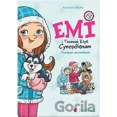 Emi i Taiemnyi Klub Superdivchat. Poliarna ekspedytsiia - Agnieszka Mielech