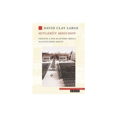 Hitlerův Mnichov - Large David Clay CZ