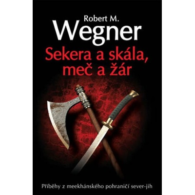 Sekera a skála, meč a žár