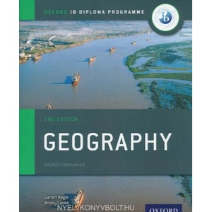 Oxford IB Diploma Programme: Geography Course Companion | Garrett Nagle, Briony Cooke (ISBN: 9780198396031)