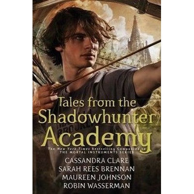 Tales from the Shadowhunter Academy - Cassandra Clare