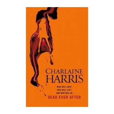 Dead Ever After: A True Blood Novel - Sookie S- Charlaine Harris , Johanna Par