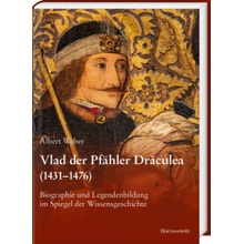 Vlad der Pfähler Draculea 1431-1476 Albert Weber