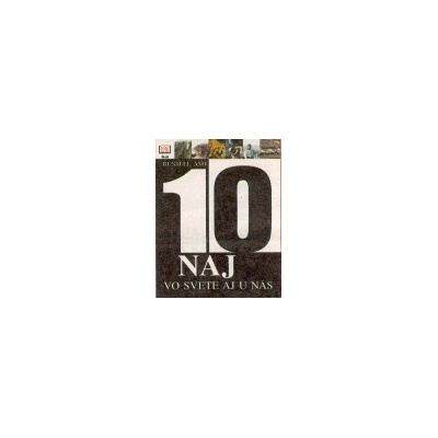 10 NAJ vo svete a u nás