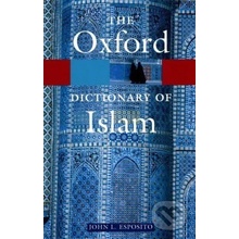 THE OXFORD DICTIONARY OF ISLAM - ESPOSITO, J. L.