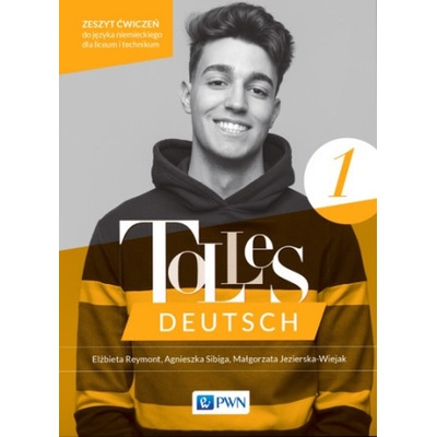 Tolles Deutsch 1. A1. Język niemiecki dla liceów i techników. Zeszyt ćwiczeń