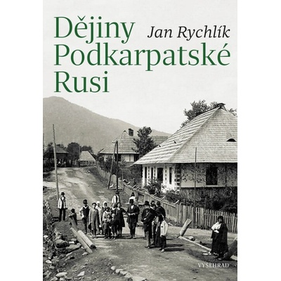 Dějiny Podkarpatské Rusi - Jan Rychlík