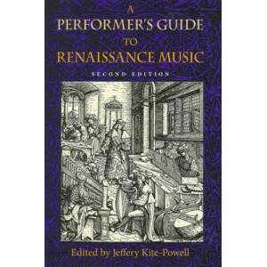 Performer's Guide to Renaissance Music, Second Edition | Jeffery T Kite-Powell (ISBN: 9780253348661)