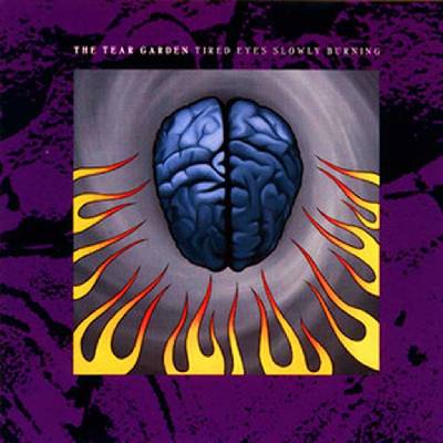 Tear Garden, The ♫ Tired Eyes Slowly Burning LP