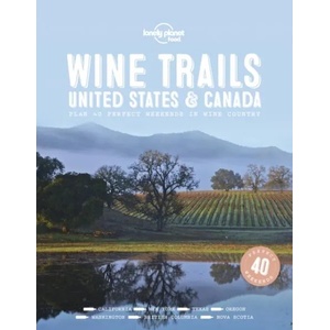 Lonely Planet Wine Trails - USA & Canada | Planet Lonely (ISBN: 9781787017702)