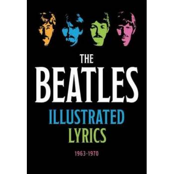 The Beatles Illustrated Lyrics: 1963-1970