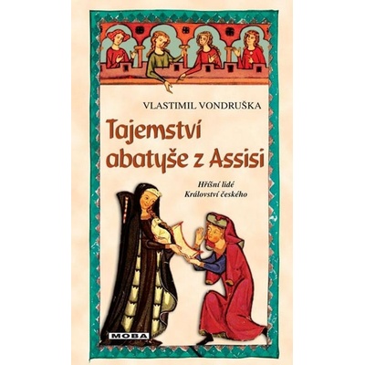 Tajemství abatyše z Assisi - Hříšní lidé Království českého - Vlastimil Vondruška