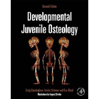 Developmental Juvenile Osteology | Craig Cunningham, Louise Scheuer, Sue Black