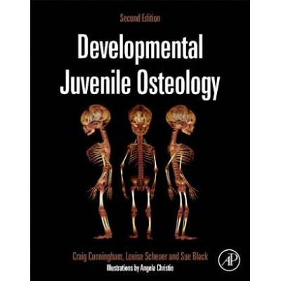 Developmental Juvenile Osteology | Craig Cunningham, Louise Scheuer, Sue Black