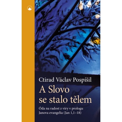 A Slovo se stalo tělem