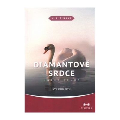 Diamantové srdce II.. Svoboda bytí A. H. Almaas Maitrea