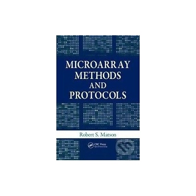 Microarray Methods and Protocols - Robert S. Matson