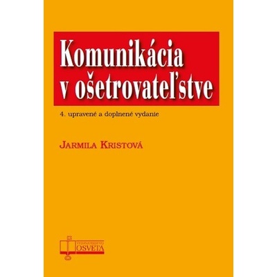 Komunikácia v ošetrovateľstve 4.vyd.