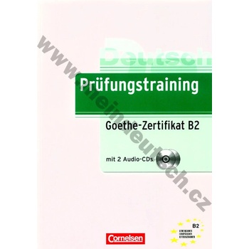 Prüfungstraining GoetheZertifikat B2 prípravná cvičebnica k certifikátu 2 CD prípravná cvičebnica vr. 2 CD k nemeckému certifikátu