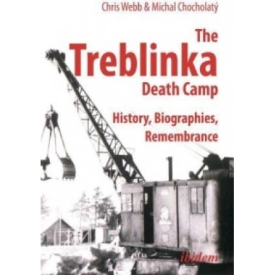 Treblinka Death Camp Webb Chris