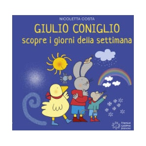Giulio Coniglio scopre i giorni della settimana | Nicoletta Costa (2022)