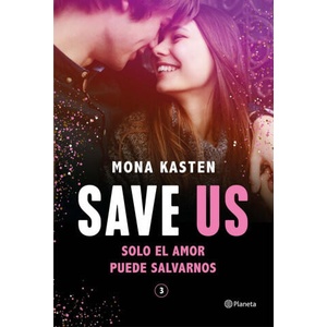SAVE US (SERIE SAVE 3) | MONA KASTEN (ISBN: 9788408248200)