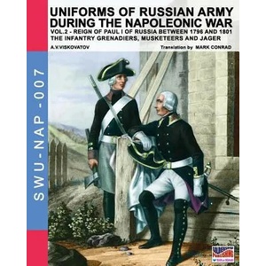 Uniforms of Russian army during the Napoleonic war vol. 2 | Aleksandr Vasilevich Viskovatov (ISBN: 9788893270502)