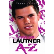 Taylor Lautner A - Z