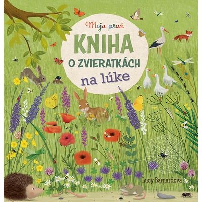 Moja prvá kniha o zvieratkách na lúke - Lucy Barnard, Katharina Lotz