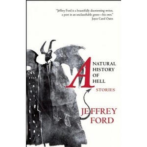 A Natural History of Hell | Jeffrey Ford (ISBN: 9781618731180)