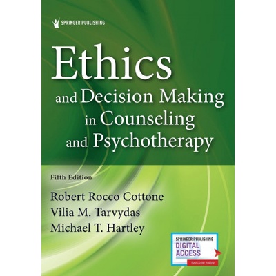 Ethics and Decision Making in Counseling and Psychotherapy