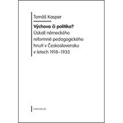 Výchova či politika? Úskalí sudetoněmeckého pedagogického hnutí v Československu v letech 1918-1933