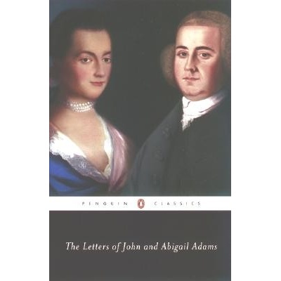 The Letters of John and Abigail Adams