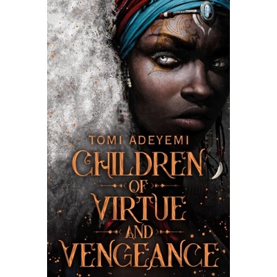 Children of Virtue and Vengeance - Tomi Adeyemi