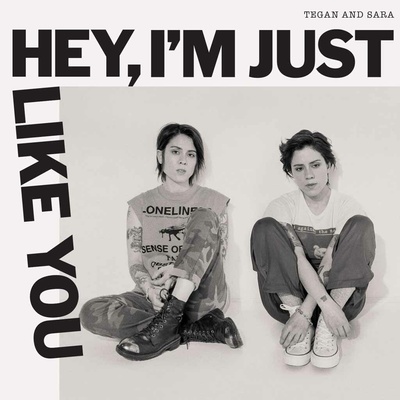 TEGAN AND SARA - HEY, I'M JUST LIKE YOU CD