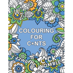 Colouring for C*nts | Summersdale Publishers (ISBN: 9781837994229)