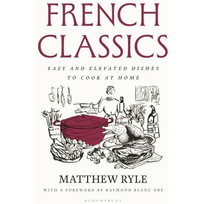 French Classics: Easy and elevated dishes to cook at home | RYLE MATTHEW