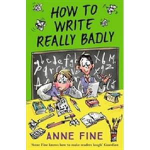 How to Write Really Badly | Anne Fine (ISBN: 9781405289009)