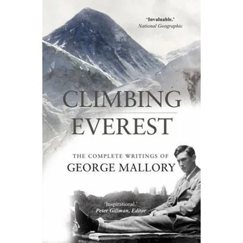 Climbing Everest: The Complete Writings of George Mallory