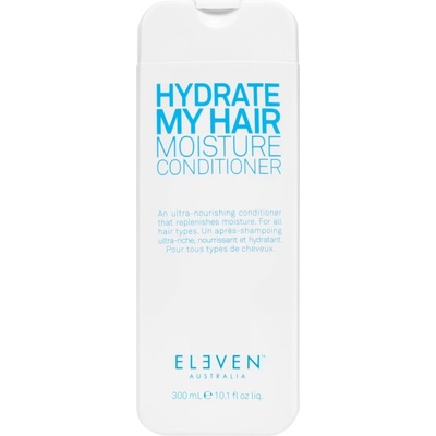 Eleven Australia Hydrate My Hair Moisture Conditioner хидратиращ и подхранващ балсам 300ml
