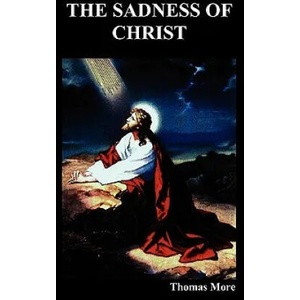 Sadness of Christ | Sir Thomas More (ISBN: 9781849020558)