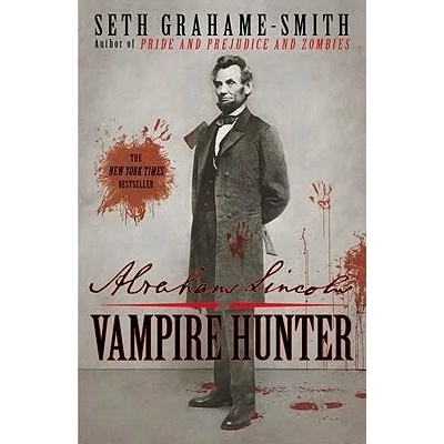 Abraham Lincoln: Vampire Hunter | Seth Grahame-Smith