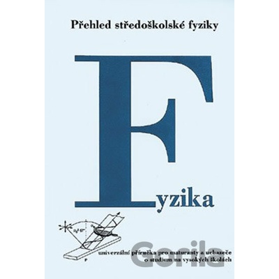 Fyzika - přehled středoškolské fyziky