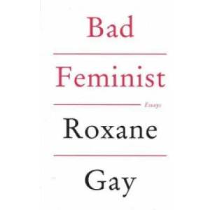 Bad Feminist | Roxane Gay (ISBN: 9781472119735)