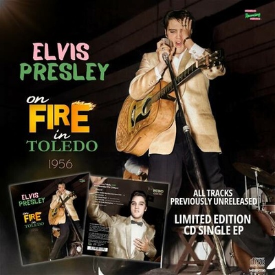 Elvis Presley - ELVIS PRESLEY ON FIRE IN TOLEDO - 1956 CD