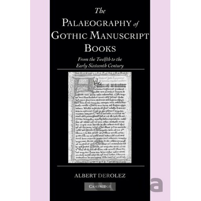Palaeography of Gothic Manuscript Books Derolez Albert